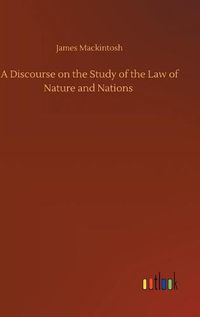 Cover image for A Discourse on the Study of the Law of Nature and Nations