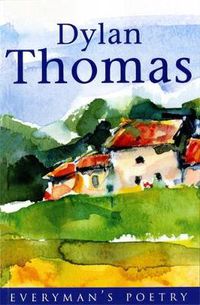 Cover image for Dylan Thomas: Everyman Poetry