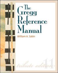 Cover image for The Gregg Reference Manual: A Manual of Style, Grammar, Usage, and Formatting Tribute Edition