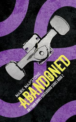 Cover image for Abandoned: An Ethan Wares Skateboard Series Book 2