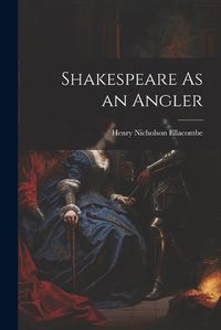 Cover image for Shakespeare As an Angler