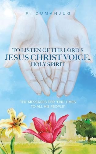 Cover image for To Listen of the Lord's Jesus Christ Voice, Holy Spirit