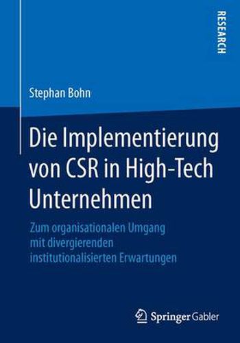 Cover image for Die Implementierung Von Csr in High-Tech Unternehmen: Zum Organisationalen Umgang Mit Divergierenden Institutionalisierten Erwartungen
