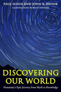 Cover image for Discovering Our World: Humanity's Epic Journey from Myth to Knowledge