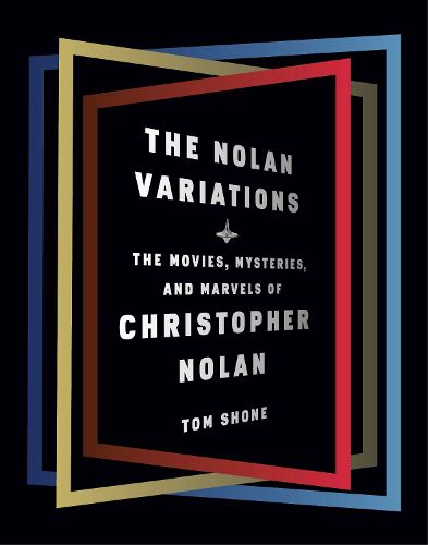 Cover image for The Nolan Variations: The Movies, Mysteries, and Marvels of Christopher Nolan