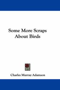 Cover image for Some More Scraps about Birds