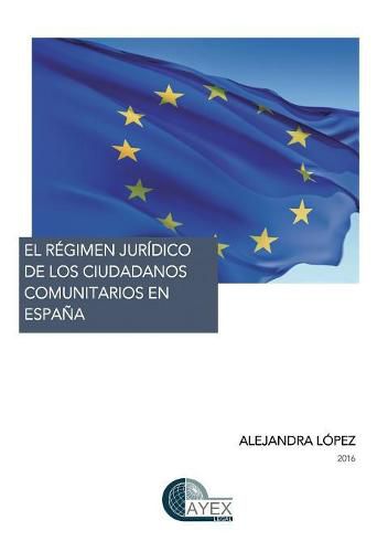 Cover image for El Regimen Juridico de Los Ciudadanos Comunitarios En Espana