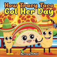 Cover image for How Tracy Taco Got Her Day