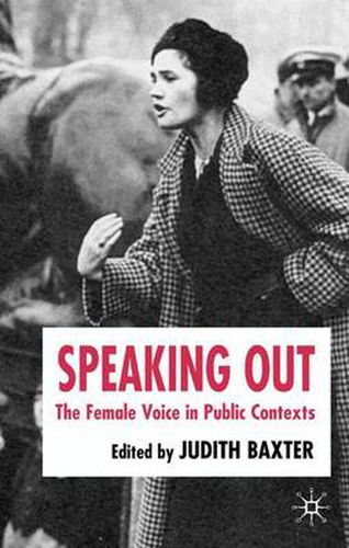 Cover image for Speaking Out: The Female Voice in Public Contexts