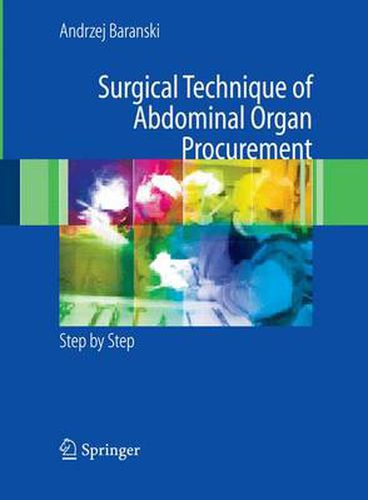 Cover image for Surgical Technique of the Abdominal Organ Procurement: Step by Step