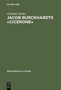 Cover image for Jacob Burckhardts  Cicerone: Eine Aufgabe Zum Geniessen