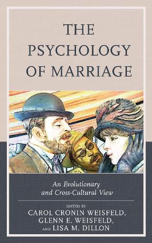 The Psychology of Marriage: An Evolutionary and Cross-Cultural View