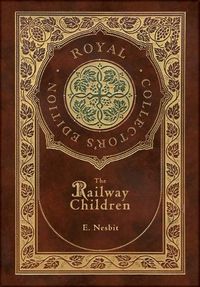 Cover image for The Railway Children (Royal Collector's Edition) (Case Laminate Hardcover with Jacket)