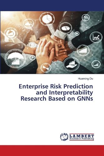 Cover image for Enterprise Risk Prediction and Interpretability Research Based on GNNs