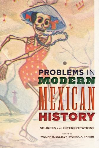 Problems in Modern Mexican History: Sources and Interpretations