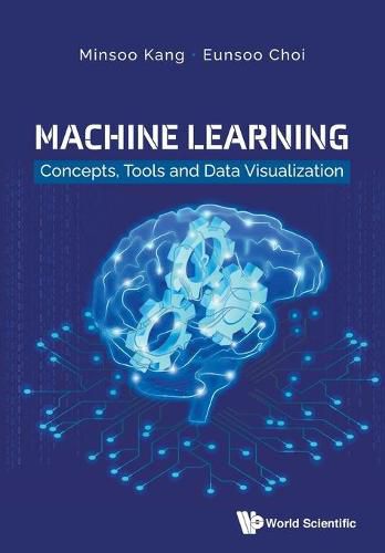 Cover image for Machine Learning: Concepts, Tools And Data Visualization