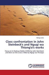 Cover image for Class confrontation in John Steinbeck's and Ngugi wa Thiong'o's works