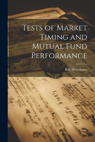 Cover image for Tests of Market Timing and Mutual Fund Performance