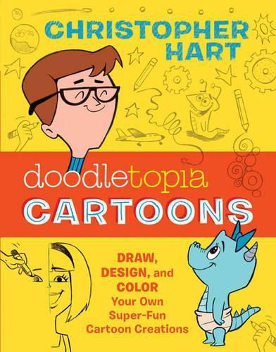 Cover image for Doodletopia: Cartoons - Draw, Design, and Color Yo ur Own Super-Fun Cartoon Creations