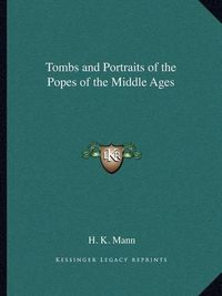 Cover image for Tombs and Portraits of the Popes of the Middle Ages