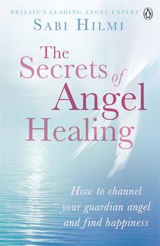 Cover image for The Secrets of Angel Healing