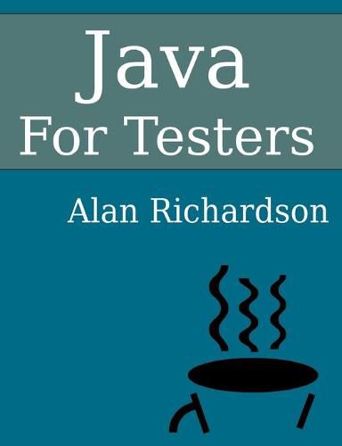 Cover image for Java for Testers: Learn Java Fundamentals Fast