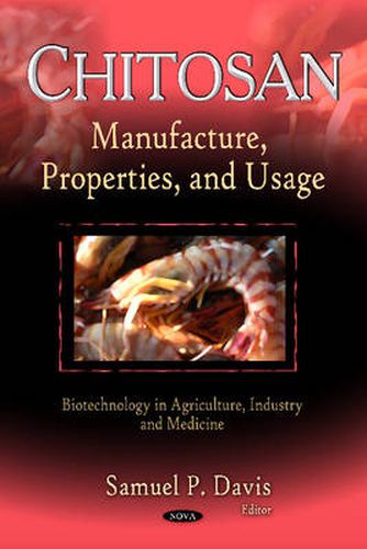 Cover image for Chitosan: Manufacture, Properties & Usage