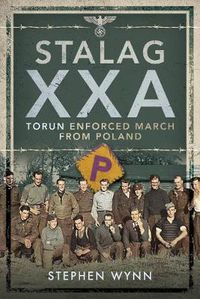 Cover image for Stalag XXA and the Enforced March from Poland