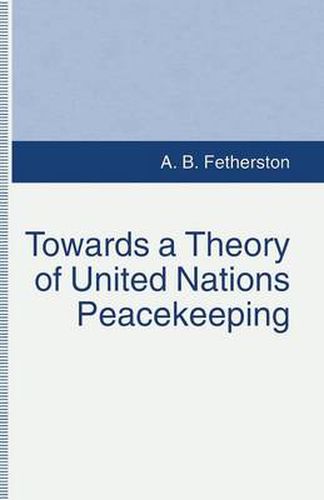 Cover image for Towards a Theory of United Nations Peacekeeping