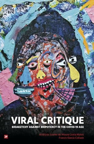 Cover image for Viral Critique: Bioarztchy Against Biopotency in the COVID-19 Age