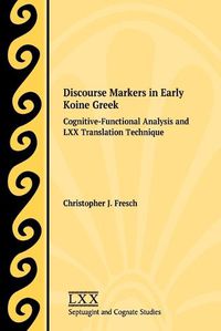 Cover image for Discourse Markers in Early Koine Greek