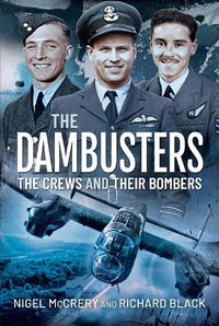 Cover image for The Dambusters - The Crews and their Bombers