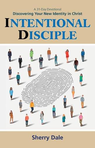 Cover image for Intentional Disciple: Discovering Your New Identity in Christ