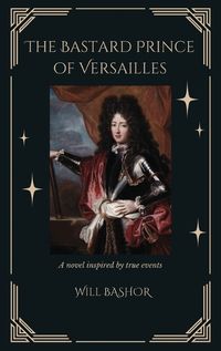 Cover image for The Bastard Prince Of Versailles