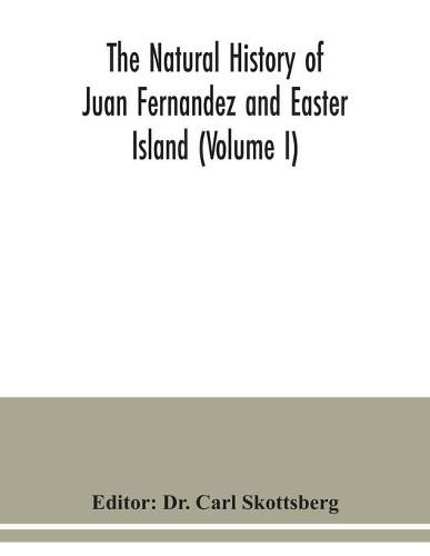 Cover image for The natural history of Juan Fernandez and Easter Island (Volume I)