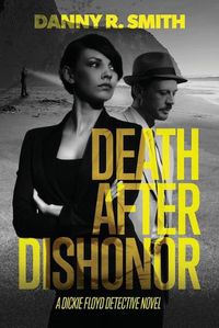 Cover image for Death after Dishonor: A Dickie Floyd Detective Novel