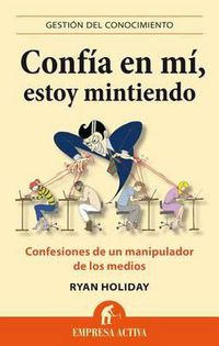 Cover image for Confia En Mi, Estoy Mintiendo