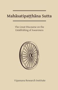 Cover image for Mahasatipatthana Sutta: The Great Discourse on the Establishing of Awareness