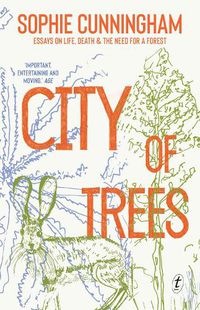 Cover image for City of Trees: Essays on Life, Death and the Need for a Forest