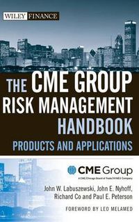 Cover image for The CME Group Risk Management Handbook: Products and Applications