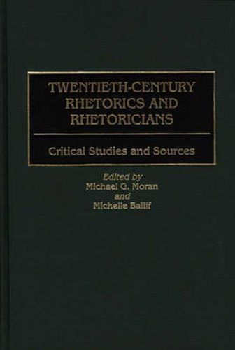 Twentieth-Century Rhetorics and Rhetoricians: Critical Studies and Sources