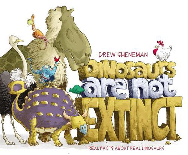 Cover image for Dinosaurs Are Not Extinct: Real Facts About Real Dinosaurs