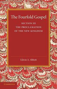 Cover image for The Fourfold Gospel: Volume 3, The Proclamation of the New Kingdom