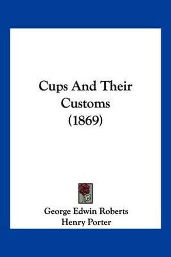 Cups and Their Customs (1869)