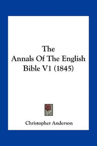 The Annals of the English Bible V1 (1845)