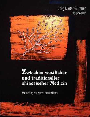 Cover image for Zwischen westlicher und traditioneller chinesischer Medizin: Mein Weg zur Kunst des Heilens