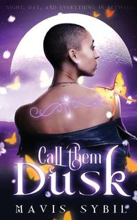 Cover image for Call Them Dusk: Night, Day and Everything In Between