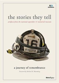 Cover image for The Stories They Tell: Artifacts from the National September 11 Memorial Museum