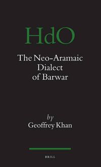 Cover image for The Neo-Aramaic Dialect of Barwar