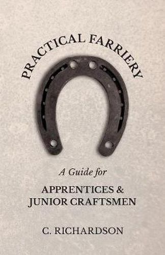 Cover image for Practical Farriery - A Guide for Apprentices and Junior Craftsmen